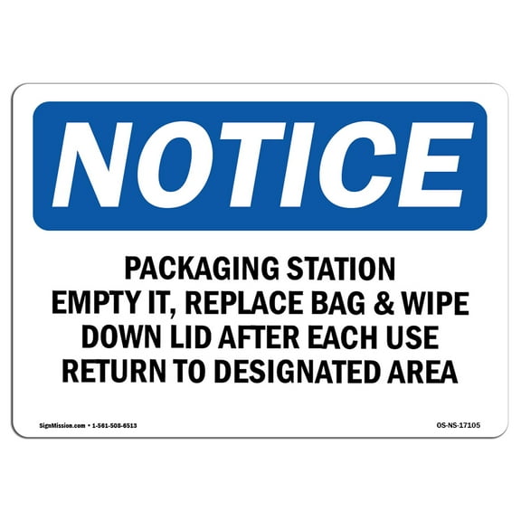 OSHA Notice Signs - Packaging Station Empty It Replace Bag | Decal | Protect Your Business Work Site Warehouse |  Made in the USA
