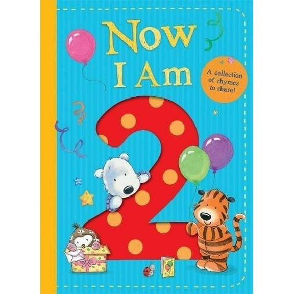 Now I Am 2: A Collection of Rhymes to Share! by Rachel Baines - Ages 2 - Board Book
