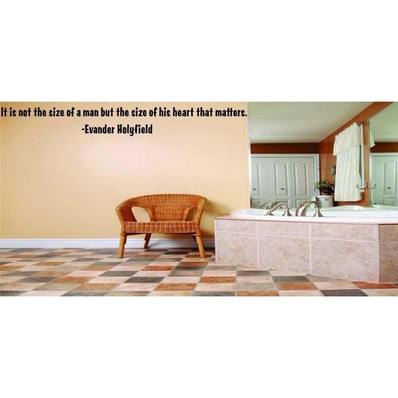 It Is Not The Size Of A Man But The Size Of His Heart That Matters. Evander Holyfield Vinyl Wall Decal 8x22