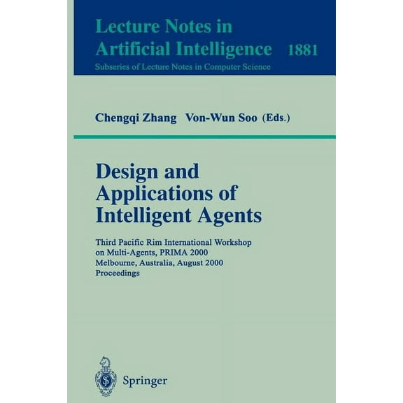 Design and Applications of Intelligent Agents: Third Pacific Rim International Workshop on Multi-Agents, Prima 2000 Melb, (Paperback)
