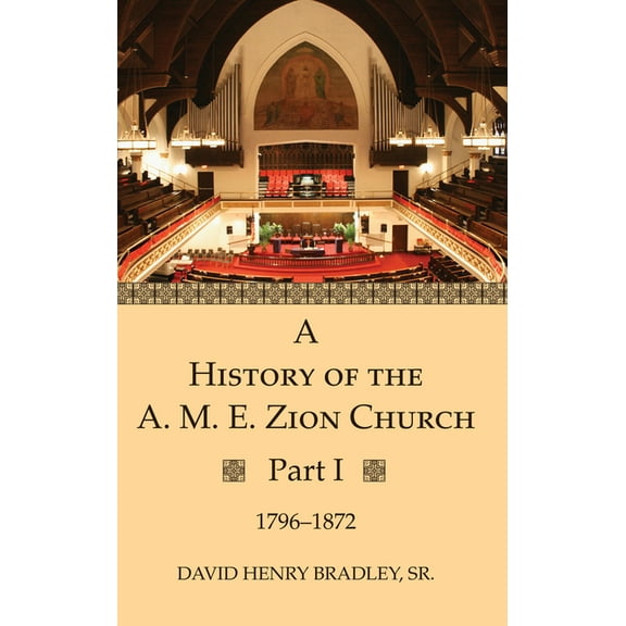 A History of the A. M. E. Zion Church, Part 1 (Paperback)