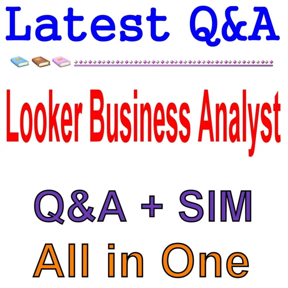 Looker Business Analyst Exam Q&A Sim