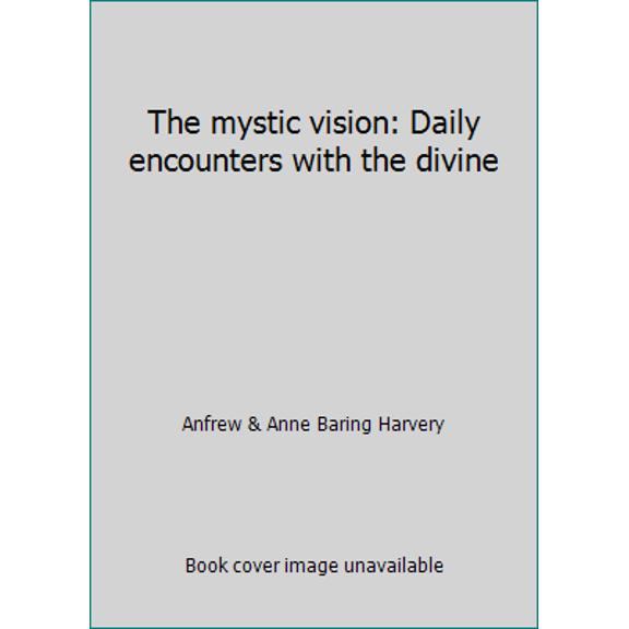 Pre-Owned The mystic vision: Daily encounters with the divine (Hardcover) 1899434054 9781899434053