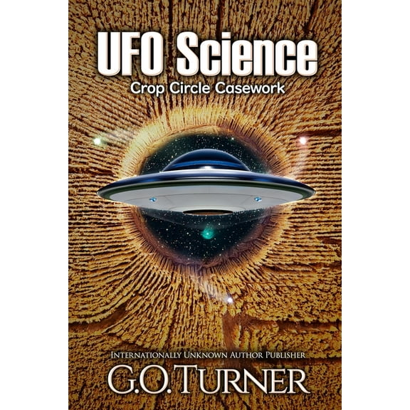 UFO Science UFO Science: Crop Circle Casework, Book 2, (Paperback)