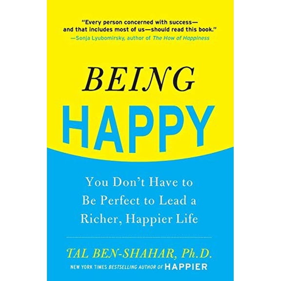 Pre-Owned Being Happy: You Don't Have to Be Perfect to Lead a Richer, Happier Life: You Don't Have to Be Perfect to Lead a Richer, Happier Life (Paperback) 0071746617 9780071746618