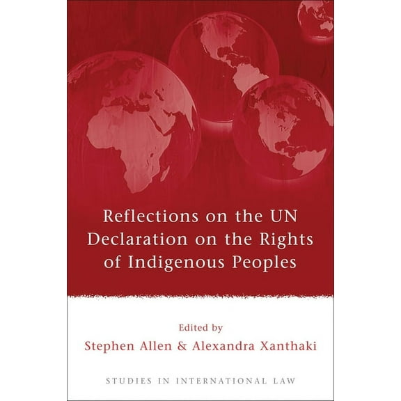 Studies in International Law Reflections on the Un Declaration on the Rights of Indigenous Peoples, Book 30, (Paperback)