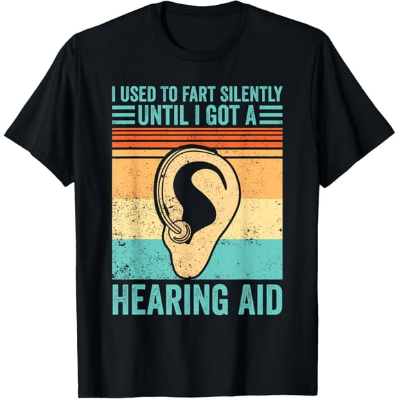 Deaf Pride ASL Fart Silently Until I Got A Hearing Aid T-Shirt
