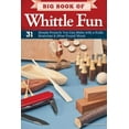 thumbnail image 1 of Pre-Owned Big Book of Whittle Fun: 31 Simple Projects You Can Make with a Knife, Branches & Other Found Wood (Paperback) 1565235207 9781565235205, 1 of 1