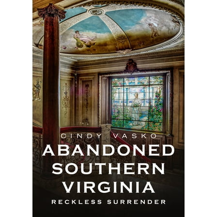 America Through Time: Abandoned Southern Virginia : Reckless Surrender (Paperback)