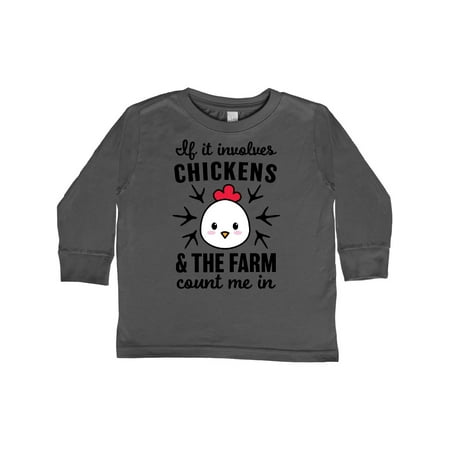 

Inktastic If It Involves Chickens & The Farm Count me in Gift Toddler Boy or Toddler Girl Long Sleeve T-Shirt