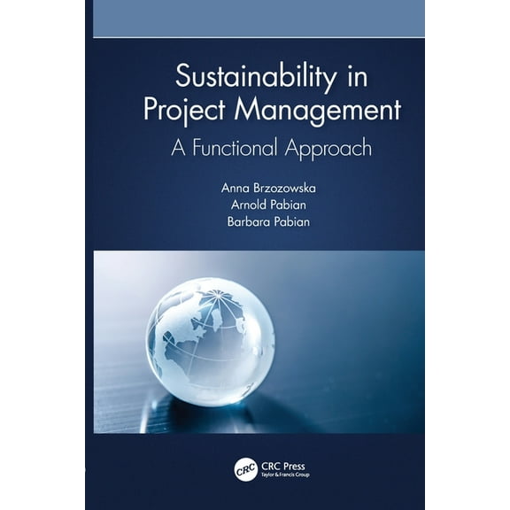 Sustainability in Project Management: A Functional Approach, (Paperback)