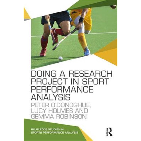Pre-Owned Routledge Studies in Sports Performance Doing a Research Project in Sport Performance Analysis, (Paperback)