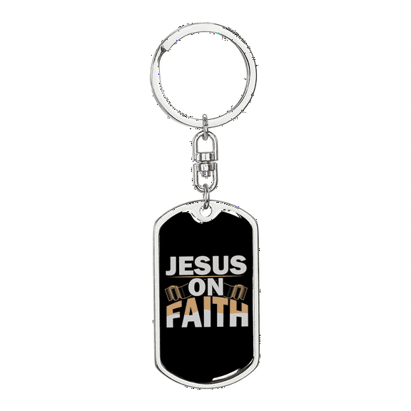 Jesus On Faith Stainless Steel or 18k Gold Premium Swivel Dog Tag Keychain