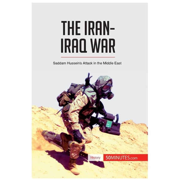 The Iran-Iraq War: Saddam Hussein's Attack in the Middle East, (Paperback)