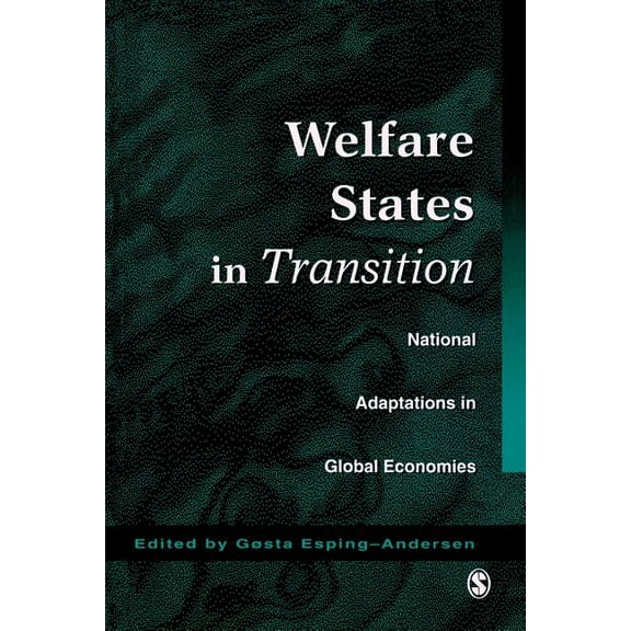 Welfare States in Transition: National Adaptations in Global Economies, (Paperback)