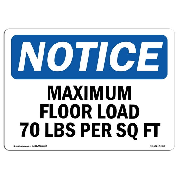 OSHA Notice Signs - NOTICE Maximum Floor Loading 70 Lbs Per Sq Ft | Decal | Protect Your Business, Work Site, Warehouse | Made in the USA