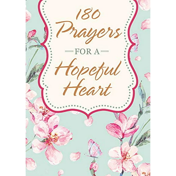 Pre-Owned 180 Prayers for a Hopeful Heart (Paperback) 1683226259 9781683226253