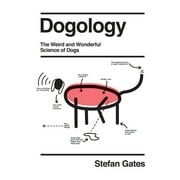 Dogology : The Weird and Wonderful Science of Dogs (Hardcover)