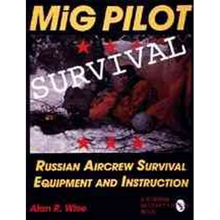 MiG Pilot Survival : Russian Aircrew Survival Equipment and