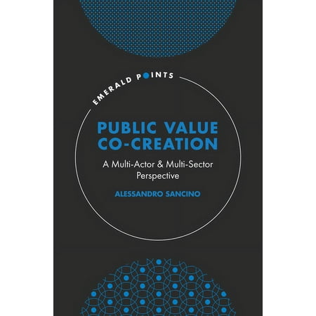 UPC: 9781803829623 | Emerald Points: Public Value Co-Creation: A Multi-Actor & Multi-Sector Perspective (Hardcover)