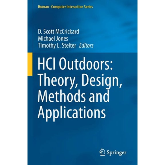 Human-Computer Interaction Hci Outdoors: Theory, Design, Methods and Applications, (Paperback)