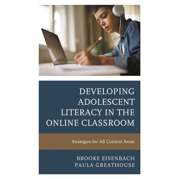 Developing Adolescent Literacy in the Online Classroom: Strategies for All Content Areas, (Hardcover)
