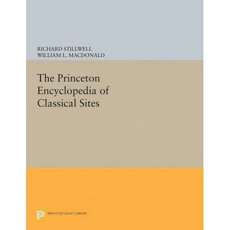 Princeton Legacy Library The Princeton Encyclopedia of Classical Sites Book 5121 (Hardcover)