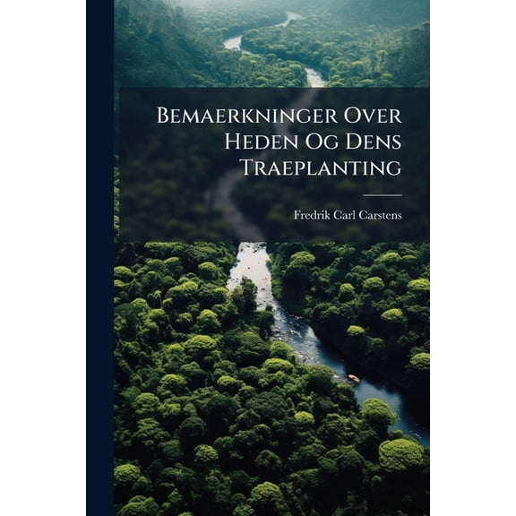 Bemaerkninger Over Heden Og Dens Traeplanting (Paperback)