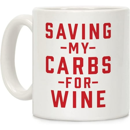 

Saving my Carbs for Wine White 11 Ounce Ceramic Coffee Mug
