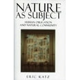 thumbnail image 1 of Pre-Owned Nature as Subject : Human Obligation and Natural Community (Paperback) 9780847683048, 1 of 1