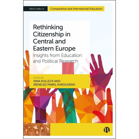 Bristol Studies in Comparative and Inter Rethinking Citizenship in Central and Eastern Europe: Insights from Education and Political Research, (Hardcover)