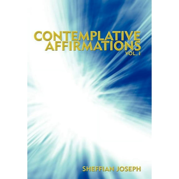 Contemplative Affirmations: Vol. I, (Hardcover)