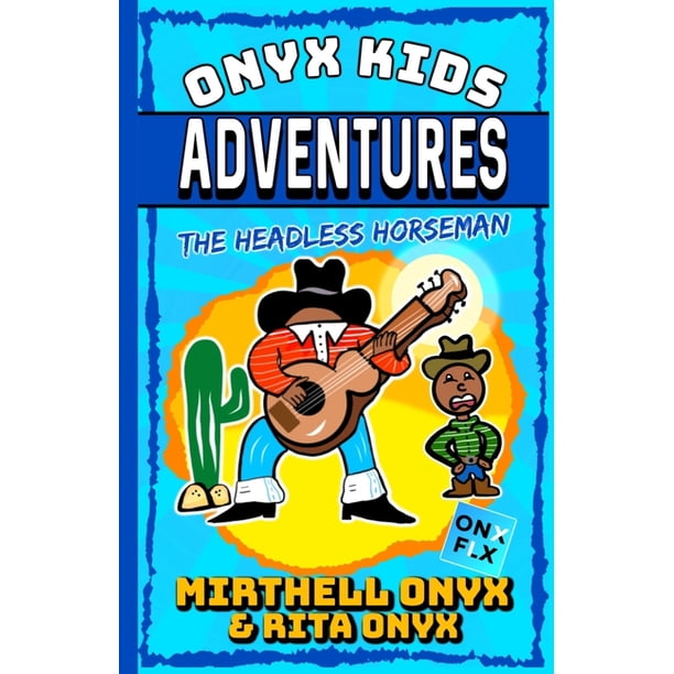 Onyx Kids Adventures Onyx Kids Adventures The Headless Horseman Series 2 Paperback Walmart Com