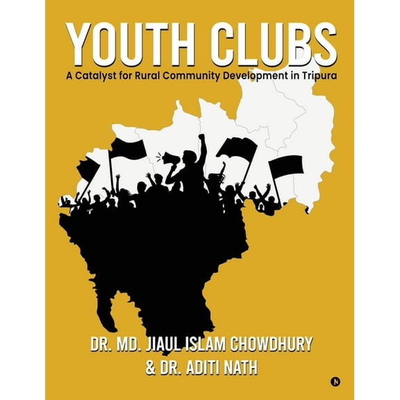 Youth Clubs: A Catalyst for Rural Community Development in Tripura, (Paperback)