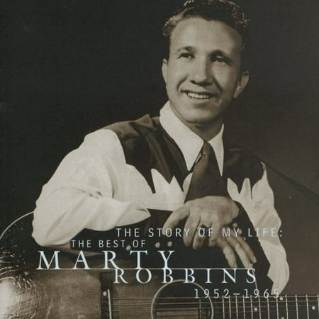 The Story Of My Life: The Best Of Marty Robbins (My Best Life Now)