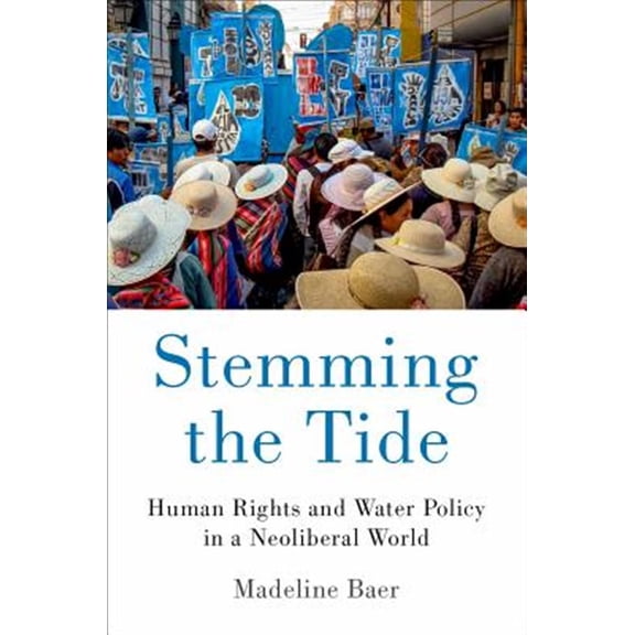 Pre-Owned Stemming the Tide: Human Rights and Water Policy in a Neoliberal World, (Hardcover)