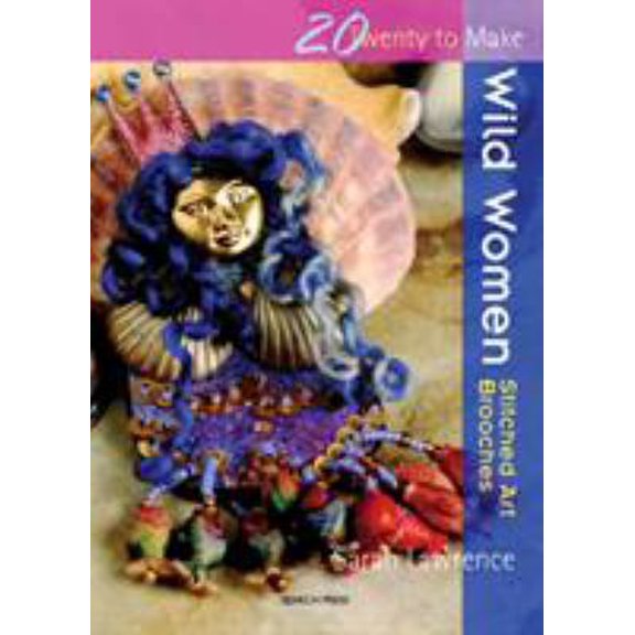 Pre-Owned Wild Women: Stitched Art Brooches (Paperback) 1844483029 9781844483020