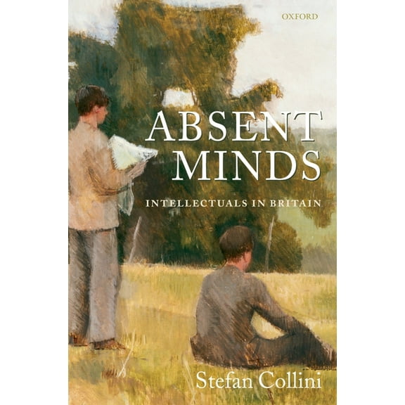 Absent Minds: Intellectuals in Britain, (Hardcover)
