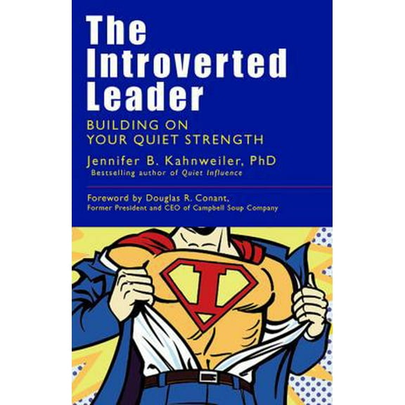 Pre-Owned The Introverted Leader: Building on Your Quiet Strength (Paperback) 1609942000 9781609942007