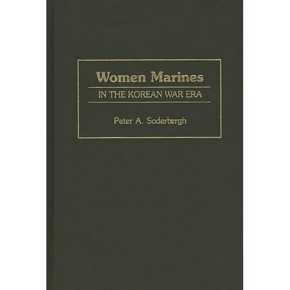 Women Marines in the Korean War Era, (Hardcover)