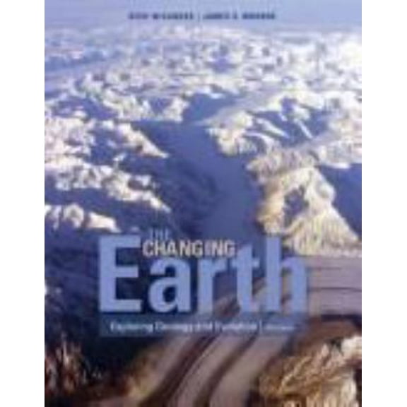 Pre-Owned The Changing Earth: Exploring Geology and Evolution (Paperback) 0495554804 9780495554806