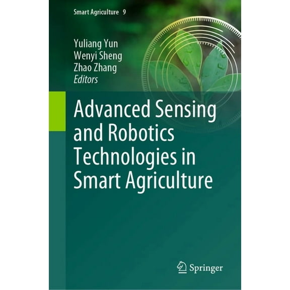 Smart Agriculture Advanced Sensing and Robotics Technologies in Smart Agriculture, Book 9, (Hardcover)