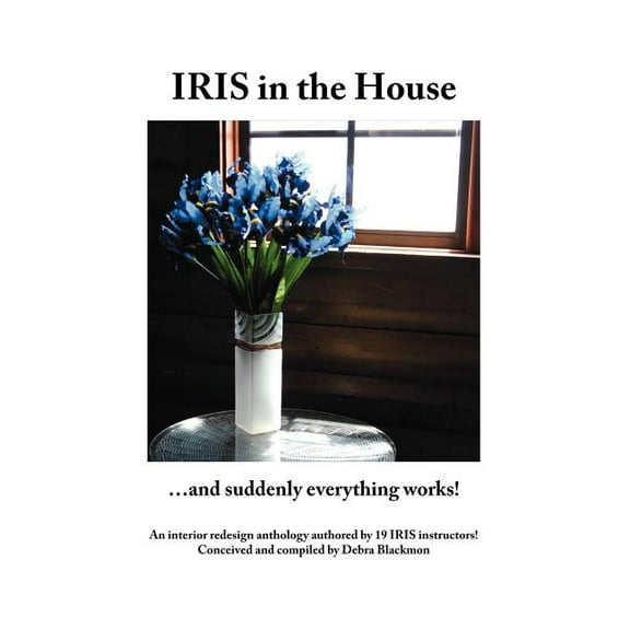 Iris in the House: ...and Suddenly Everything Works! (Paperback)
