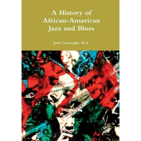 A History of African-American Jazz and Blues, (Hardcover)