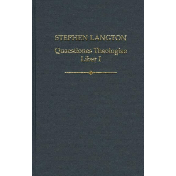 Auctores Britannici Medii Aevi Stephen Langton: Quaestiones Theologiae: Liber I, Book 22, (Hardcover)