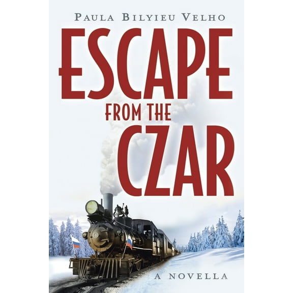 Escape from the Czar: A Novella (Paperback) by Paula Bilyieu Velho