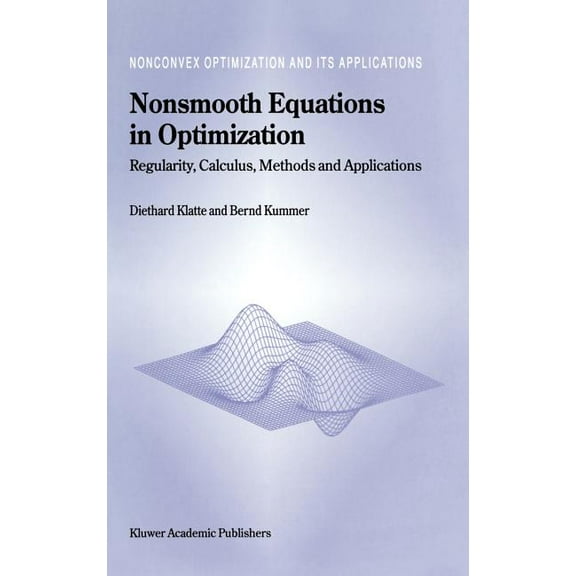 Nonconvex Optimization and Its Applicati Nonsmooth Equations in Optimization: Regularity, Calculus, Methods and Applications, Book 60, (Hardcover)