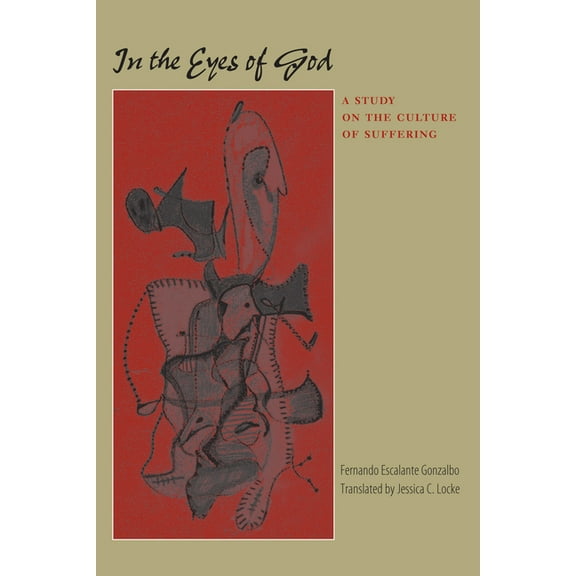 In the Eyes of God: A Study on the Culture of Suffering, (Paperback)