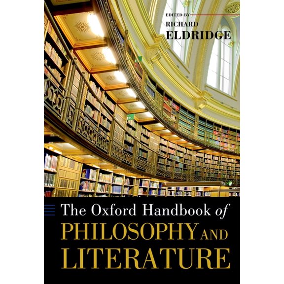 Oxford Handbooks The Oxford Handbook of Philosophy and Literature, (Paperback)
