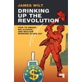 thumbnail image 1 of Pre-Owned Drinking Up the Revolution: How to Smash Big Alcohol and Reclaim Working-Class Joy (Paperback) 1913462765 9781913462765, 1 of 2